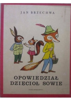 Opowiedział dzięcioł sowie