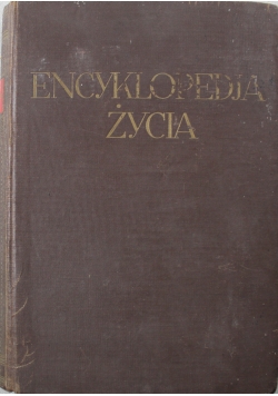 Encyklopedia życia Tom I ok 1930 r