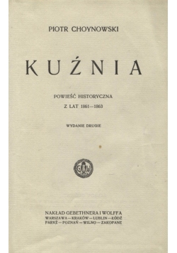 Kuźnia. Powieść historyczna z lat 1861 - 1863