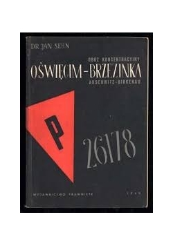 Obóz koncentracyjny. Oświęcim-Brzezinka