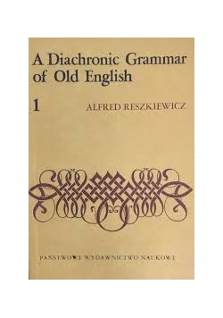 A Diachronic Grammar of Old English 1