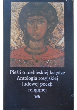 Pieśń o niebieskiej księdze antologia rosyjskiej ludowej poezji religijnej