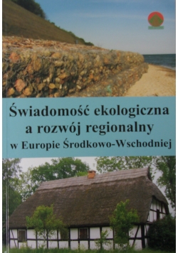 Świadomość ekologiczna a rozwój regionalny w Europie Środkowo-Wschodniej