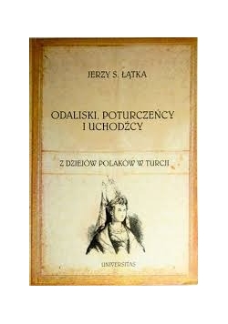 Odaliski Poturczeńcy i uchodźcy z dziejów Polaków w Turcji
