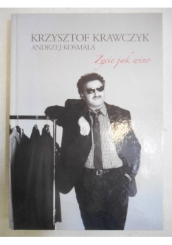 Krawczyk Krzysztof - Życie jak wino