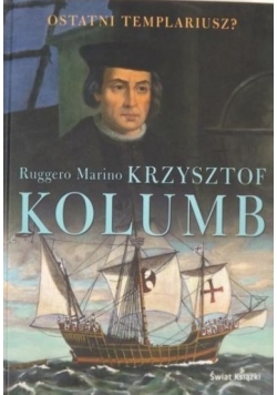 Krzysztof Kolumb Ostatni templariusz?
