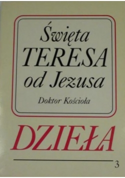Teresa od Jezusa Dzieła Tom 3