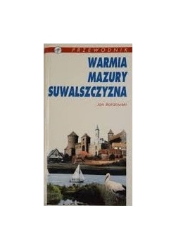 Warmia. Mazury. Suwalszczyzna