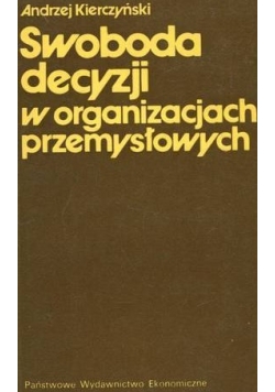 Swoboda decyzji w organizacjach przemysłowych