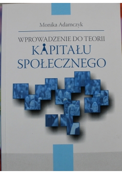 Wprowadzenie do teorii kapitału społecznego