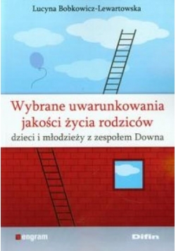 Wybrane uwarunkowania jakości życia rodziców...