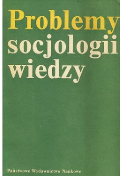 Problemy socjologii wiedzy