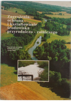 Zagrożenia ochrona i kształtowanie środowiska przyrodniczo rolniczego