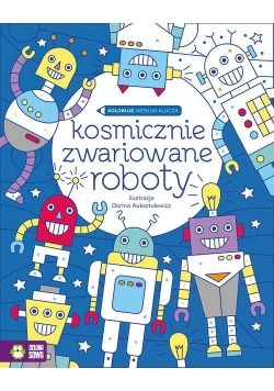 Koloruję według klucza Kosmicznie zwariowane roboty