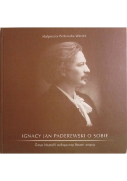 Ignacy Jan Paderewski o sobie