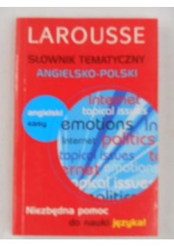 Larousse. Słownik tematyczny angielsko-polski