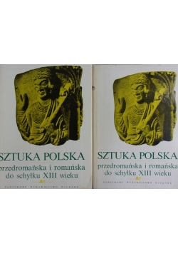 Sztuka Polska przedromańska i romańska ,Tom I i II