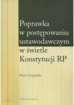 Poprawka w postępowaniu ustawodawczym w świetle Konstytucji RP