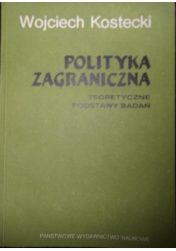 Polityka zagraniczna teoretyczne podstawy badań