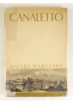 Canaletto. Malarz Warszawy