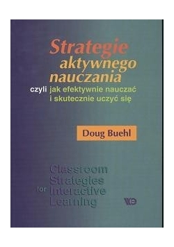 Strategie aktywnego nauczania czyli jak efektywnie nauczać i skutecznie uczyć się