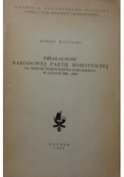 Działalność narodowej partii robotniczej na terenie województwa pomorskiego w latach 1920-1930