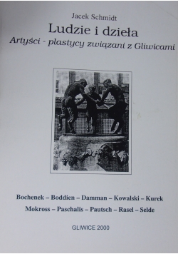 Ludzie i dzieła. Artyści-plastycy związani z Gliwicami