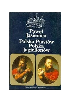 Polska Piastów, Polska Jagiellonów
