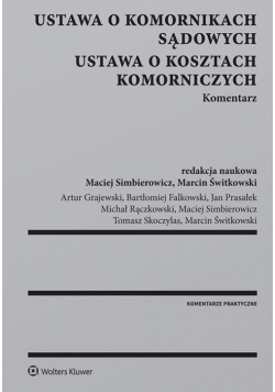 Ustawa o komornikach sądowych Ustawa o kosztach komorniczych Komentarz