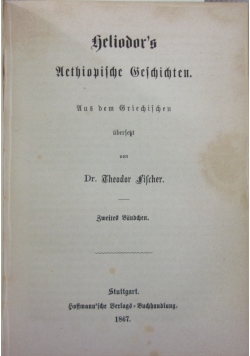 Heliodor's Acthiopische Geschichtenerlums,1/2Bandchen 2 ausla, 1867 r./ Herodians Geschichte des romischen Kaisge,2 ausla