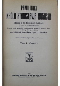 Pamiętniki Króla Stanisława Augusta Tom I Cz I 1915 r.