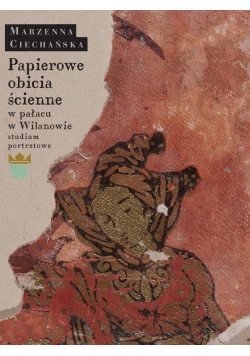 Papierowe obicia ścienne w pałacu w Wilanowie