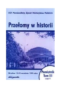 Przełomy w historii. Pamiętnik tom III ,cz .II