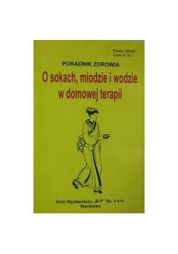 O sokach ,miodzie i wodzie w domowej terapii