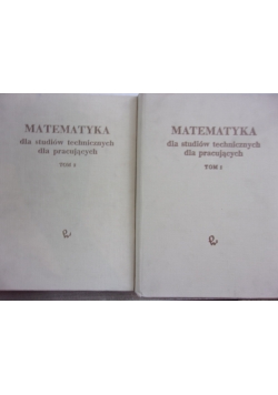 Matematyka dla studiów technicznych dla pracujących Tom 1-2, 2 książk