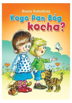 Kogo Pan Bóg kocha