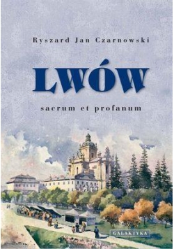 Lwów - sacrum et profanum