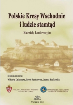 Polskie Kresy Wschodnie i ludzie stamtąd