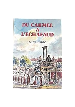 Du Carmel a L'echafaud