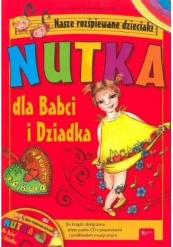 Nutka dla Babci i Dziadka. Nasze rozśpiewane...