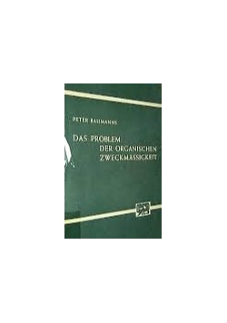 Das problem der organischen zweckmassigkeit