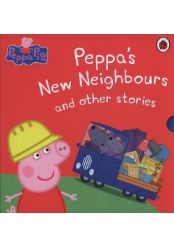 Peppa's New Neighbours and other stories