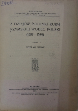Z dziejów polityki kuryi rzymskiej wobec Polski (1587-1589), 1921 r.