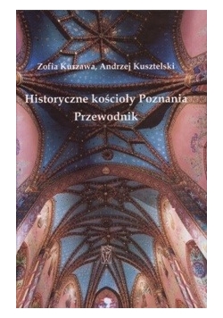 Historyczne kościoły Poznania. Przewodnik