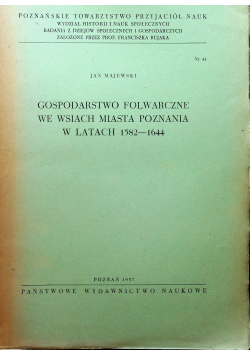 Gospodarstwo Folwarczne we wsiach miasta Poznania w latach 1582 1644