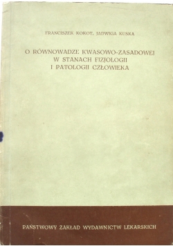 W równowadze kwasowo zasadowej w stanach fizjologii i patologii człowieka