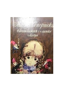 O krasnoludkach i o sierotce Marysi