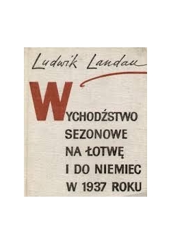 Wychodźstwo na Łotwę i do Niemiec w 1937 roku