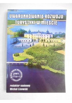 Uwarunkowania rozwoju turystyki w mieście
