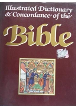 The Illustrated Dictionary and Concordance of the Bible